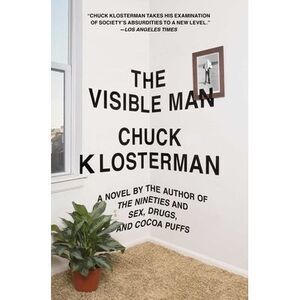 The Visible Man -- Chuck Klosterman